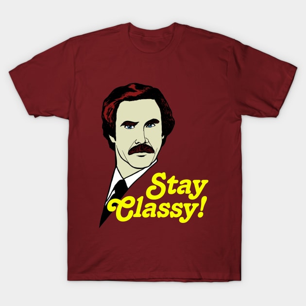 Stay Classy! T-Shirt by Pop Fan Shop